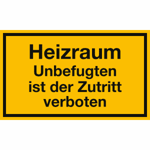 Heizraum - Unbefugten ist der Zutritt verboten