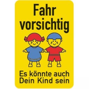 Fahr vorsichtig - Es könnte auch Dein Kind sein