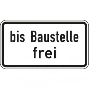 Zusatzzeichen VZ Zusatzzeichen 237 Zusatzzeichen Bis Baustelle frei Zusatzschild VZ 1028-31