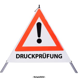 Faltsignal - Gefahrenstelle mit Text: DRUCKPRÜFUNG