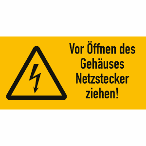 Warnetiketten Vor Öffnen des Gehäuses Netzstecker ziehen!