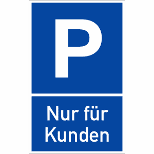 Parkplatzschild P Nur für Kunden