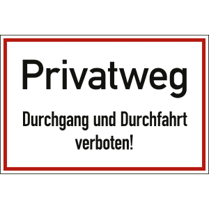 Privatweg Durchgang und Durchfahrt verboten!