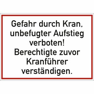 Gefahr durch Kran, unbefugter Aufstieg verboten!