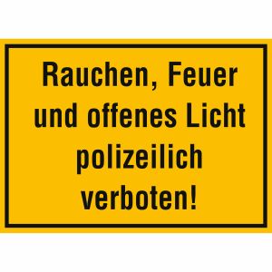 Rauchen, Feuer und offenes Licht polizeilich verboten!