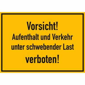 Vorsicht! Aufenthalt und Verkehr unter schwebender Last verboten!