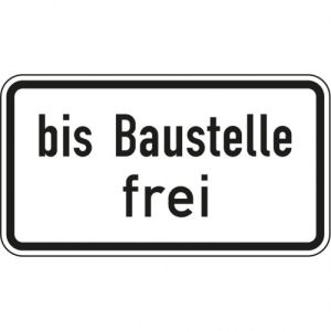 Zusatzzeichen VZ Zusatzzeichen 237 Zusatzzeichen Bis Baustelle frei Zusatzschild VZ 1028-31
