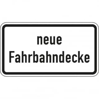 Zusatzzeichen Neue Fahrbahndecke Zusatzschild VZ 2111