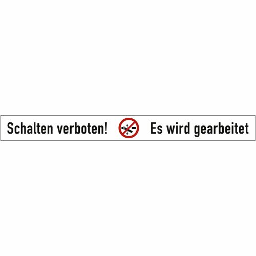 Verbotsetiketten Schalten verboten! Es wird gearbeitet nach DIN EN ISO 7010