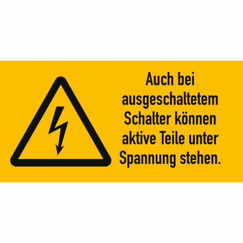 Warnetiketten Auch bei ausgeschaltetem Schalter...