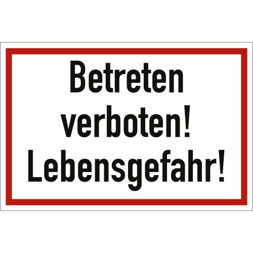 Betreten verboten! Lebensgefahr!
