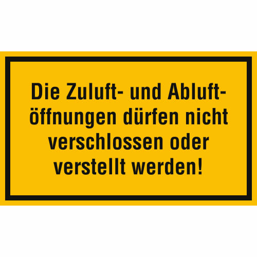 Die Zuluft- und Abluftöffnungen dürfen...