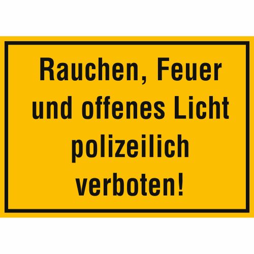 Rauchen, Feuer und offenes Licht polizeilich verboten!