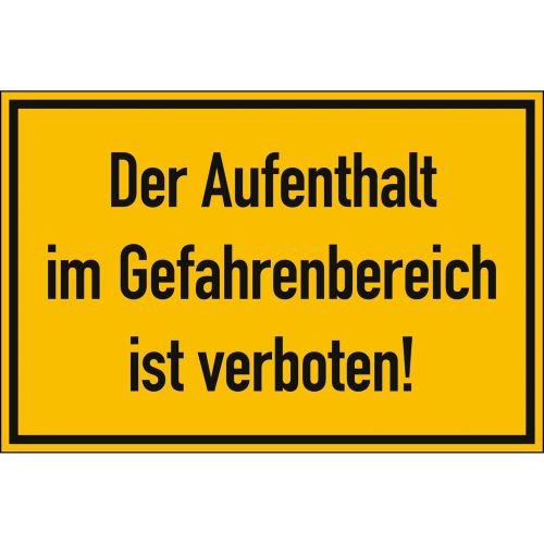 Der Aufenthalt im Gefahrenbereich ist verboten!