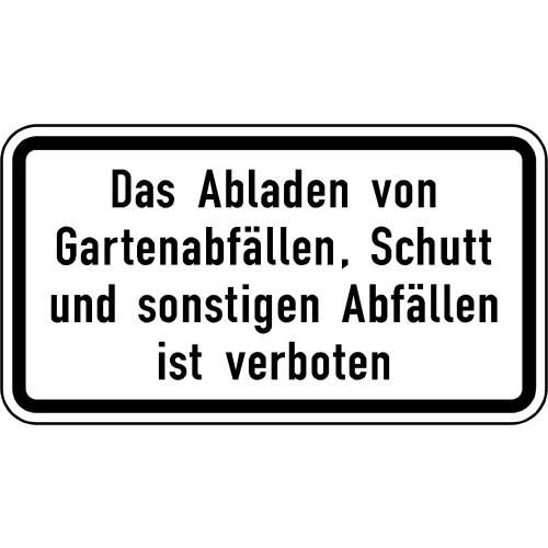 Das Abladen von Gartenabfällen, Schutt und sonstigen Abfällen ist verboten - Verkehrsschild VZ 2503