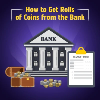 How to Get Rolls of Coins from the Bank