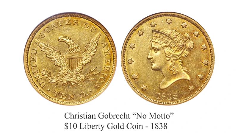 Christian Gobrecht “No Motto” $10 Liberty Gold Coin - 1838)