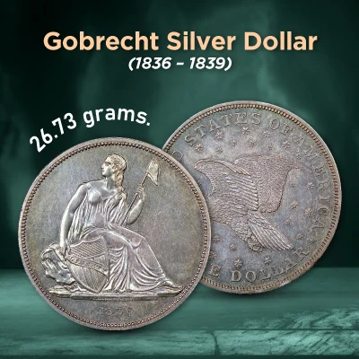 Gobrecht Silver Dollar (1836 – 1839) 