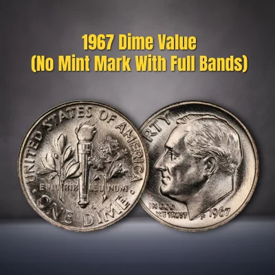 1967 Dime Value (No Mint Mark With Full Bands)
