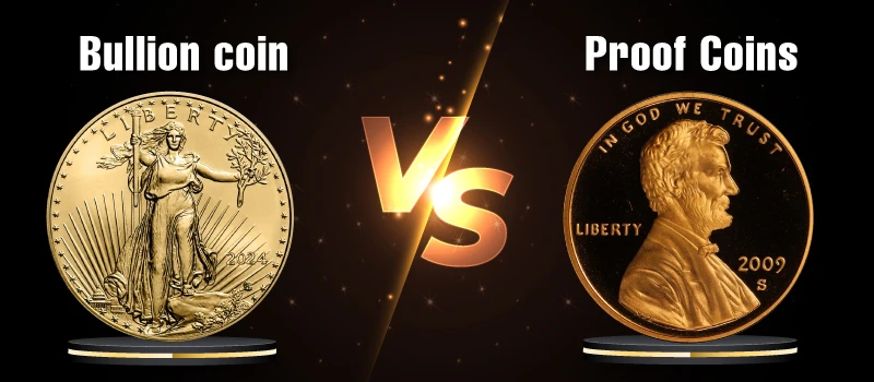 Bullion vs Proof Coins