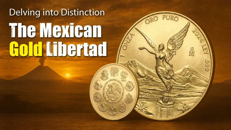 Delving into Distinction: The Mexican Gold Libertad