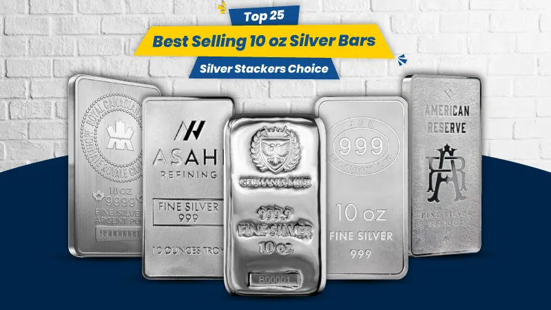 Top 25 Best Selling 10 oz Silver Bars - Silver Stackers Choice