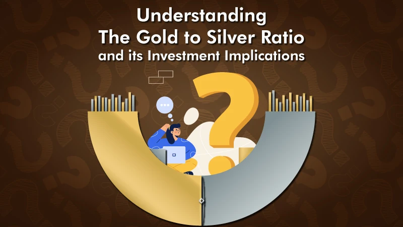 Understanding Gold to Silver Ratio and its Investment Implications