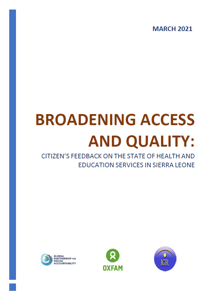 BROADENING ACCESS AND QUALITY: CITIZEN’S FEEDBACK ON THE STATE OF HEALTH AND EDUCATION SERVICES IN SIERRA LEONE