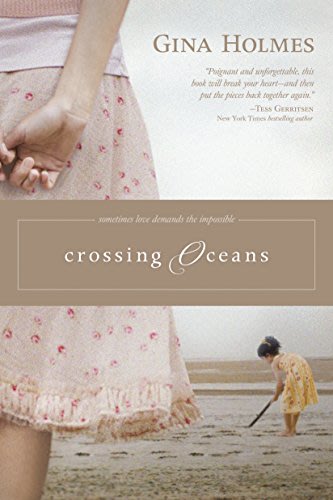 Crossing oceans by gina holmes