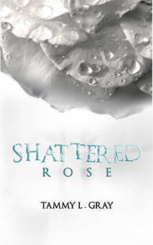 Shattered rose by tammy l gray