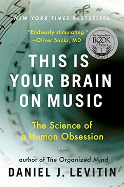 This Is Your Brain on Music by Daniel J. Levitin