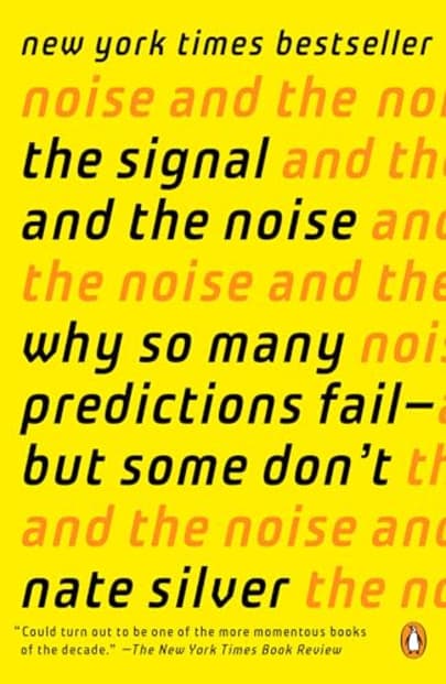 The Signal and the Noise by Nate Silver