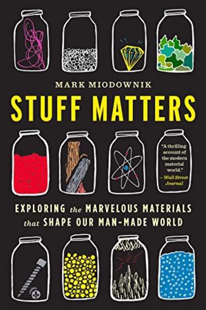 Stuff Matters by Mark Miodownik