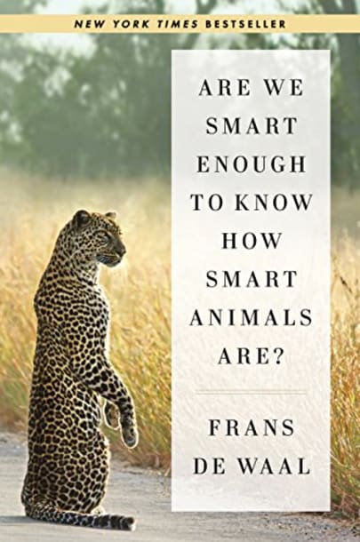 Are We Smart Enough to Know How Smart Animals Are? by Frans de Waal