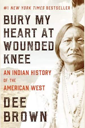 Book cover for Bury My Heart at Wounded Knee by Dee Brown