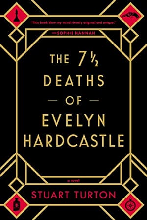 Book cover for The 7½ Deaths of Evelyn Hardcastle by Stuart Turton