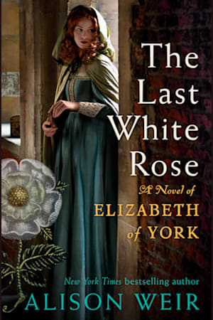 Book cover for The Last White Rose by Alison Weir