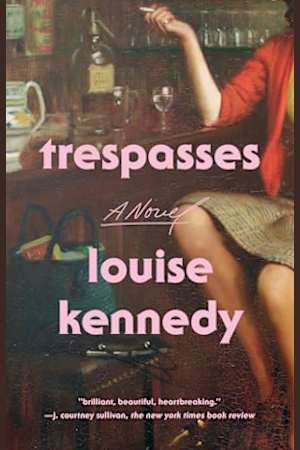 Book cover for Trespasses by Louise Kennedy