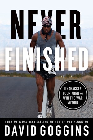 Book cover for Never Finished: Unshackle Your Mind and Win the War Within by David Goggins