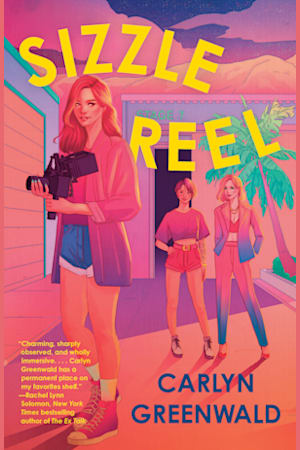 Book cover for Sizzle Reel by Carlyn Greenwald