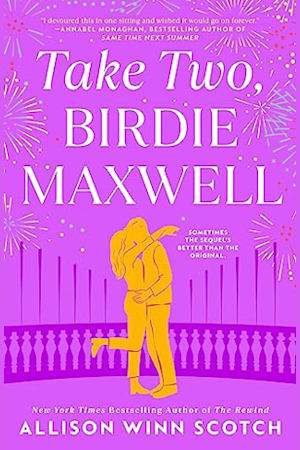 Book cover for Take Two, Birdie Maxwell by Allison Winn Scotch