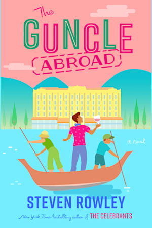 Book cover for The Guncle Abroad by Steven Rowley