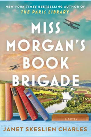 Book cover for Miss Morgan’s Book Brigade by Janet Skeslien Charles