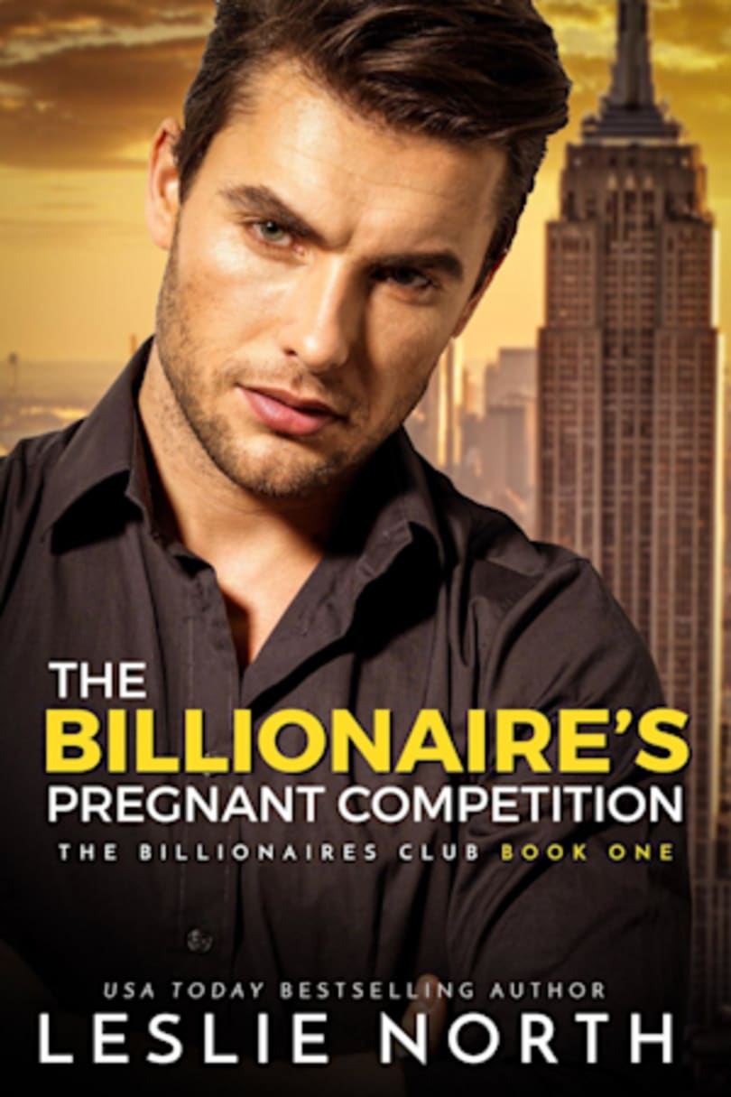 The Billionaire's Pregnant Competition (The Billionaires Club Book 1) by  Leslie North - BookBub