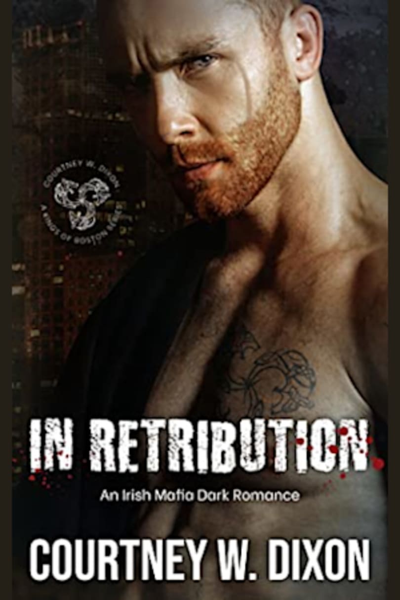 In Retribution: A Dark Irish Mafia M/M Gay Romance (Kings of Boston: Book  2) by Courtney W. Dixon - BookBub