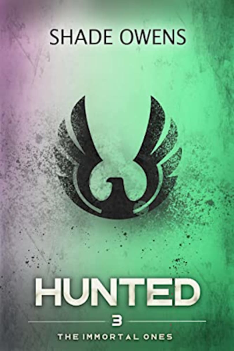 Hunted: A Dystopian Novel (The Immortal Ones Book 3) by Shade Owens -  BookBub