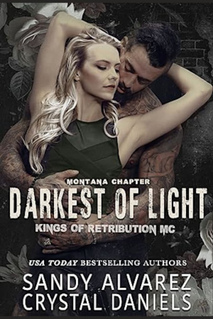 The Darkest Light (Kings of Retribution MC Montana, #2) by Crystal Daniels and Sandy Alvarez BookBub