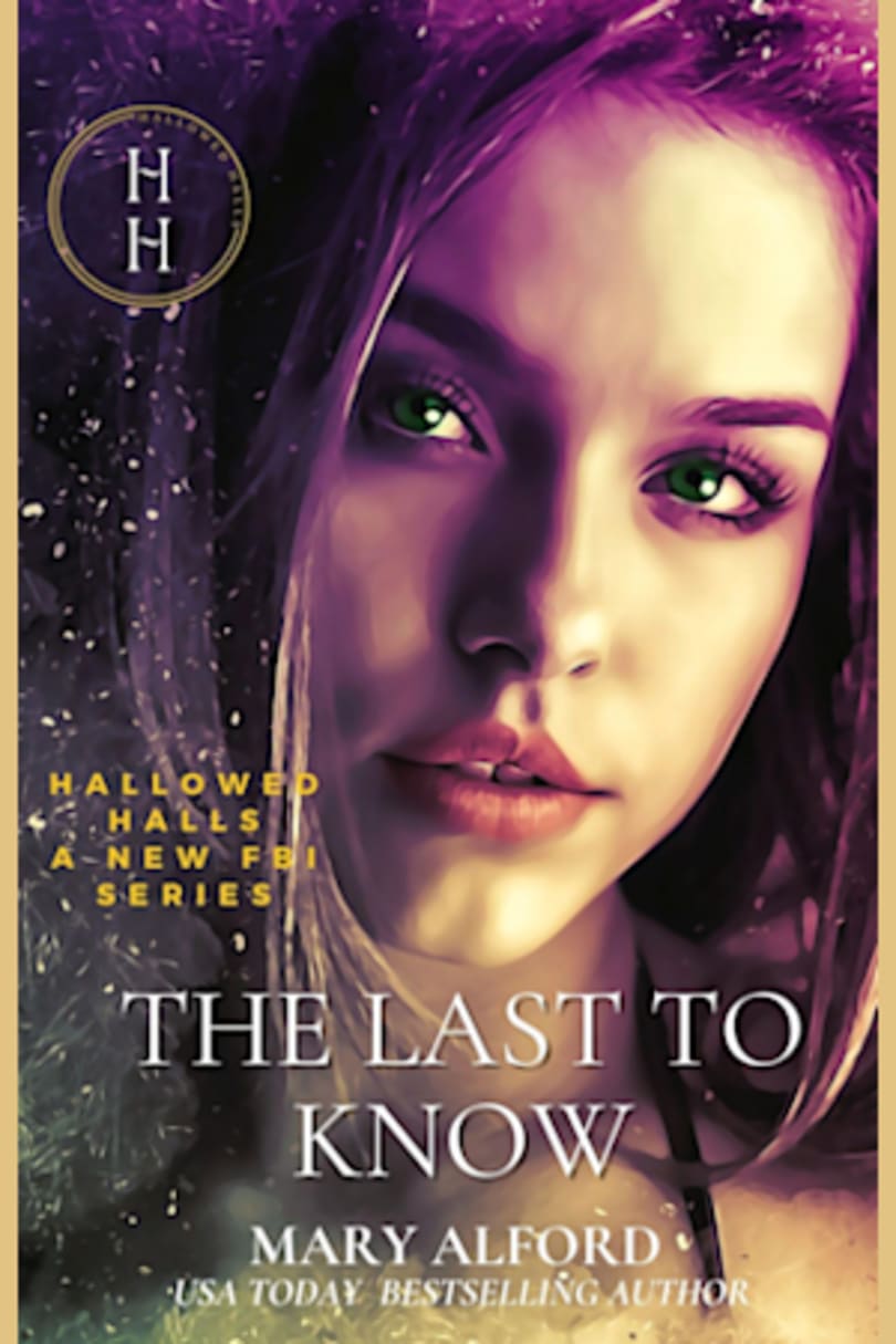 Book cover for The Last To Know: Book Two of Hallowed Halls Series by Mary Alford