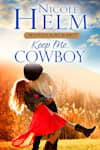 Book cover for Keep Me, Cowboy by Nicole Helm