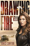Book cover for Drawing Fire by Janice Cantore